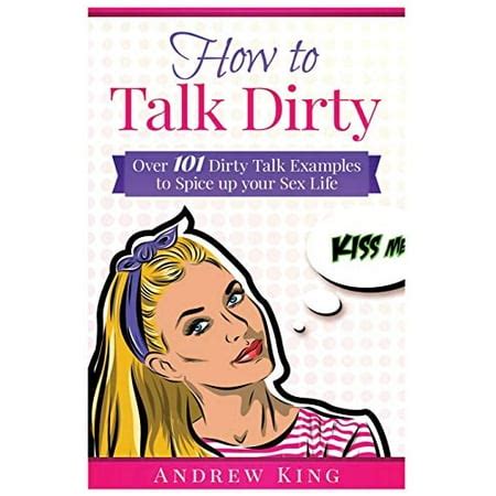 dirty talk voorbeelden|How to Talk Dirty 101: Try These Examples and Expert Tips to